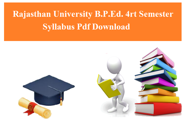 Rajasthan University B.P.Ed. 4rt Semester Syllabus 2023 - बीपीएड 4rt Semester सिलेबस 2023