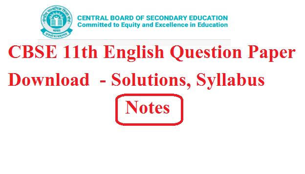CBSE 11th English Question Paper 2024 Download  - Solutions, Syllabus 2024 