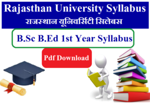 UNIRAJ B.Sc B.Ed 1st Year Syllabus 2023 Pdf Download - Rajasthan University