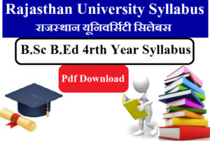 UNIRAJ B.Sc B.Ed 4rth Year Syllabus 2023 Pdf Download - Rajasthan University