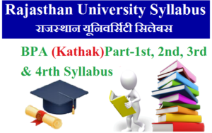Rajasthan University BPA (Kathak) Syllabus Pdf Download 2023 Part-1st, 2nd, 3rd & 4rth Syllabus