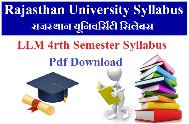 Rajasthan University LLM 4rth Semester Syllabus 2024 Pdf Download