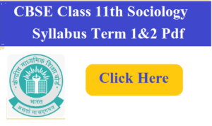 CBSE Class 11th Sociology Important Question 2023 - सीबीएसई कक्षा 11वीं समाजशास्त्र सिलेबस 2023
